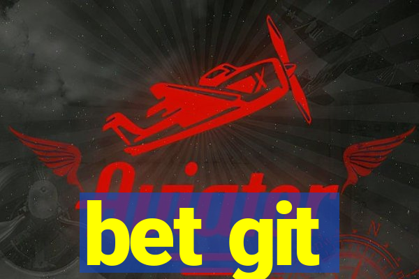 bet git